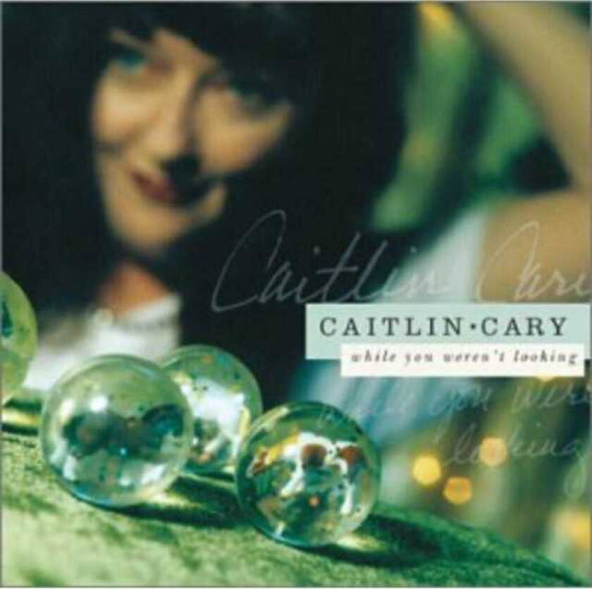 Caitlin Cary : While You Weren’t Looking CD (2012)