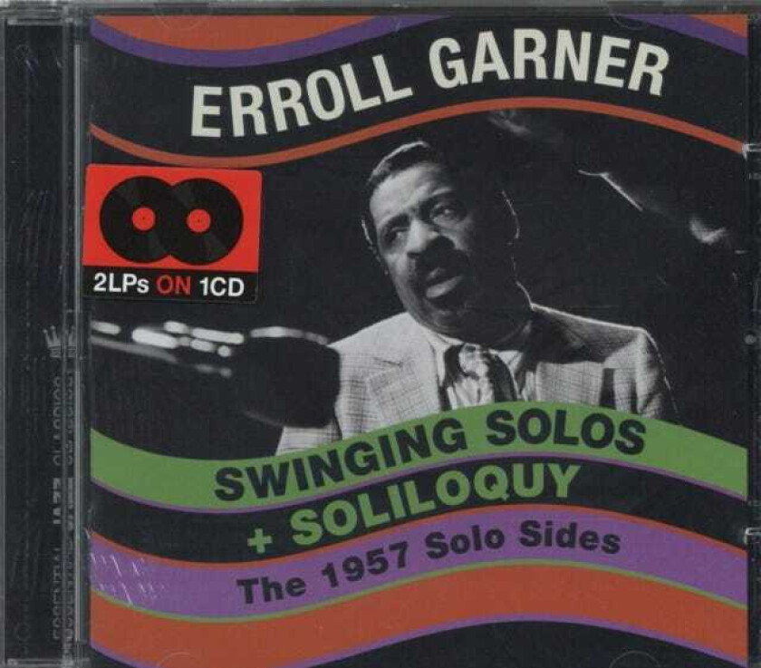 Erroll Garner : Swinging Solos + Soliloquy CD