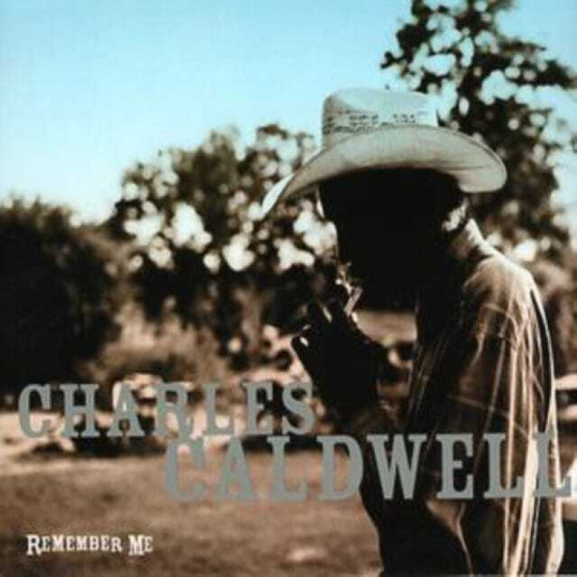 Charles Caldwell : Remember Me CD (2005)