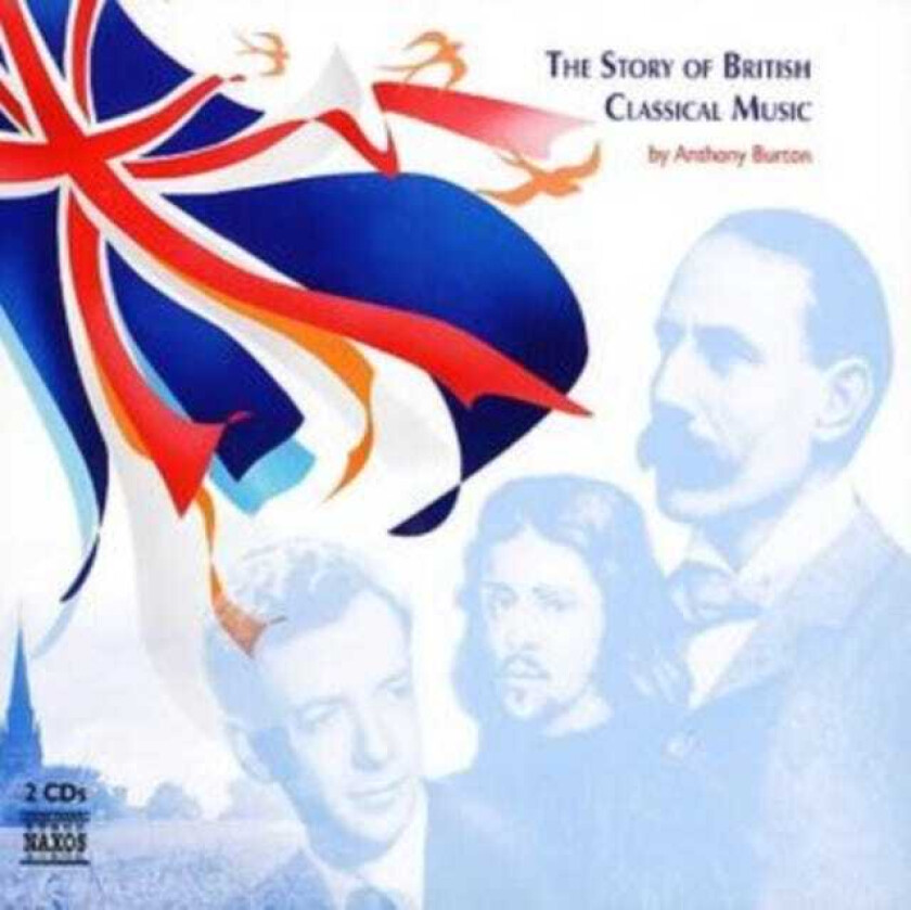 Various Composers : Story of British Classical Music, The (Burton) CD 2 discs