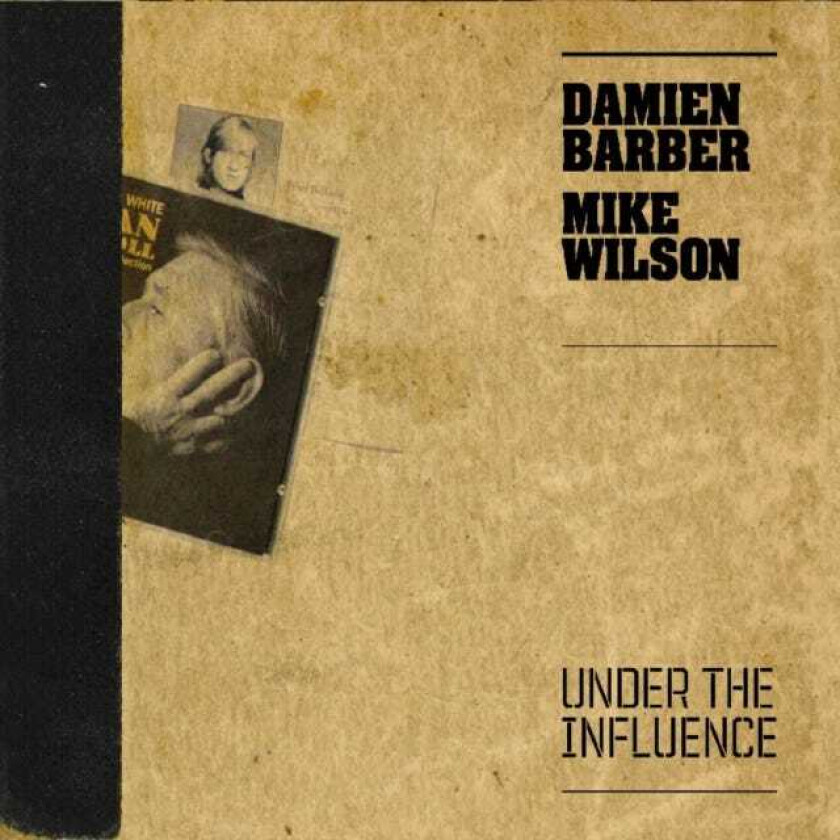 Damien Barber & Mike Wilson : Under the Influence CD (2009)
