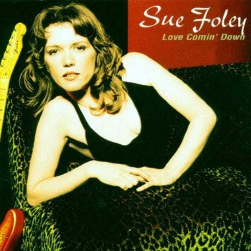 Sue Foley : Love Comin’ Down CD (2000)