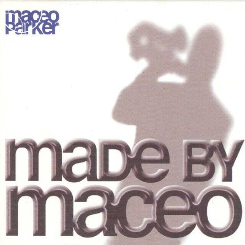 Maceo Parker : Made By Maceo CD