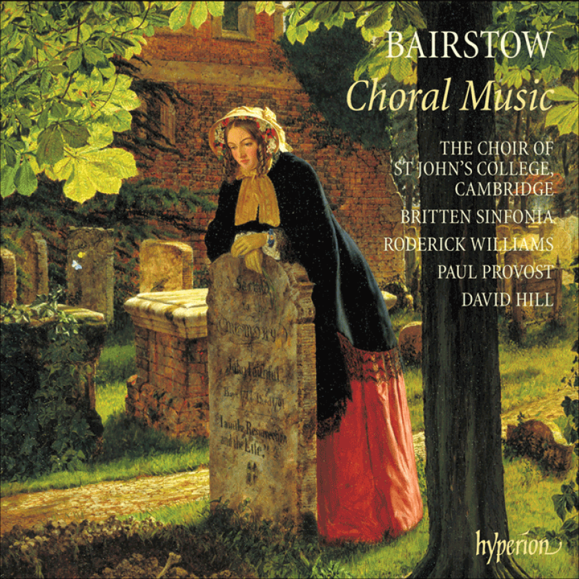 Sir Edward Bairstow : Choral Music (Hill, Choir of St. John’s College) CD