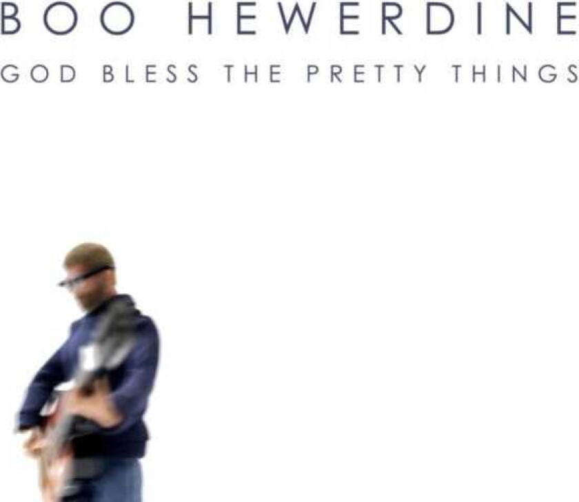 Boo Hewerdine : God Bless the Pretty Things CD (2009)
