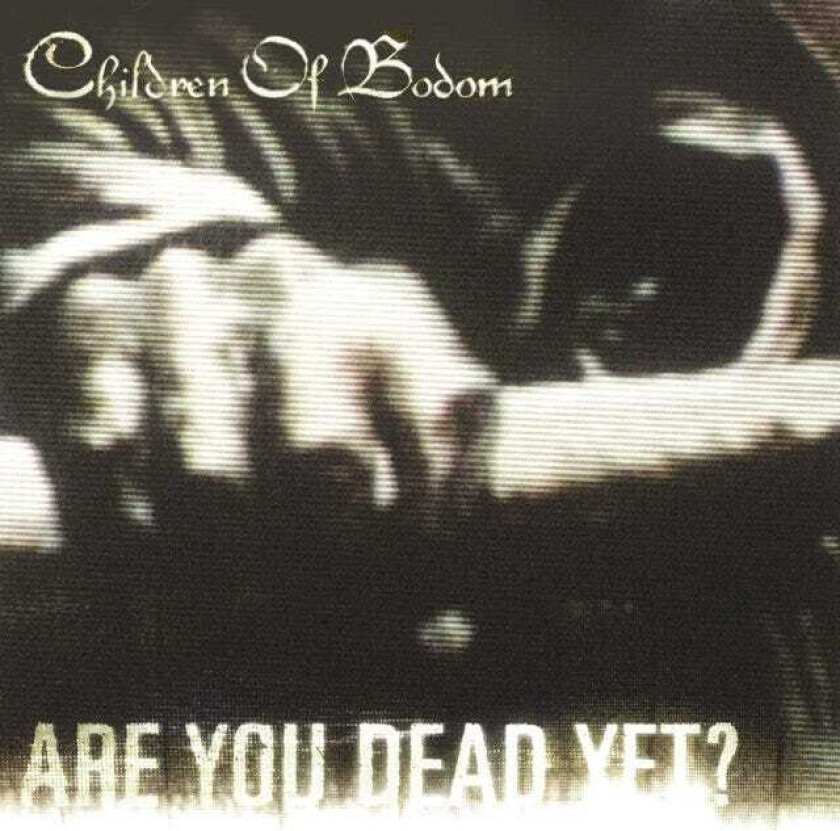 Children of Bodom : Are You Dead Yet [european Import] CD (2005)