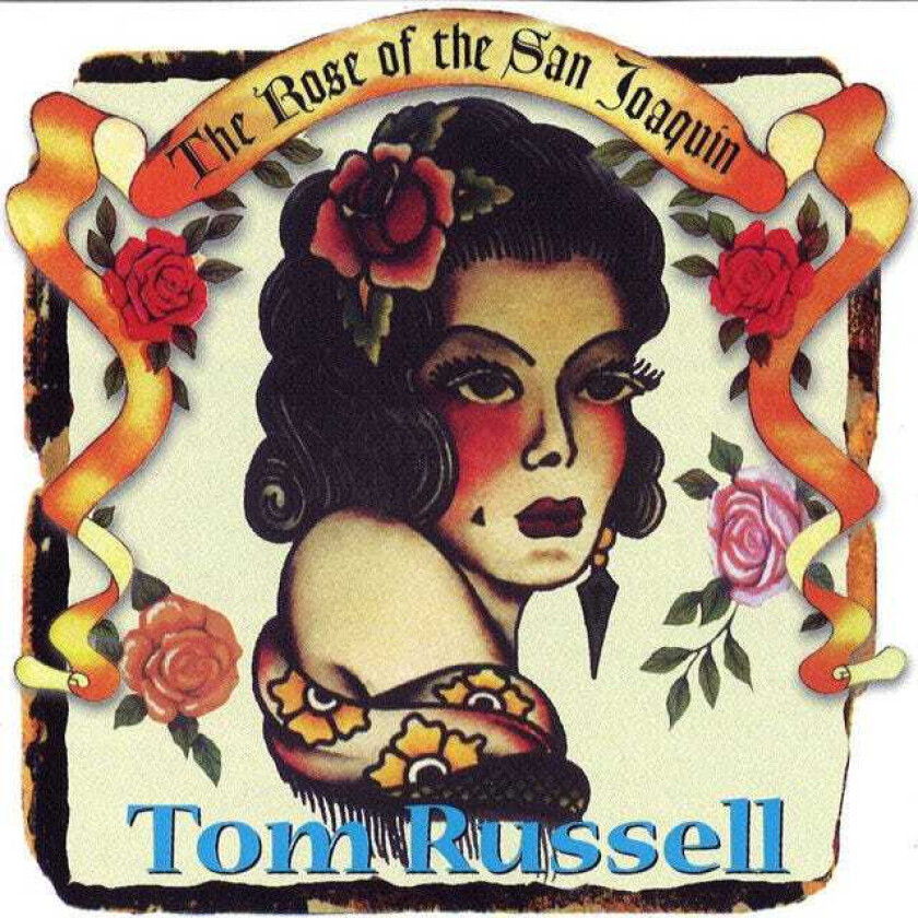Tom Russell : The Rose of the San Joaquin CD (2004)