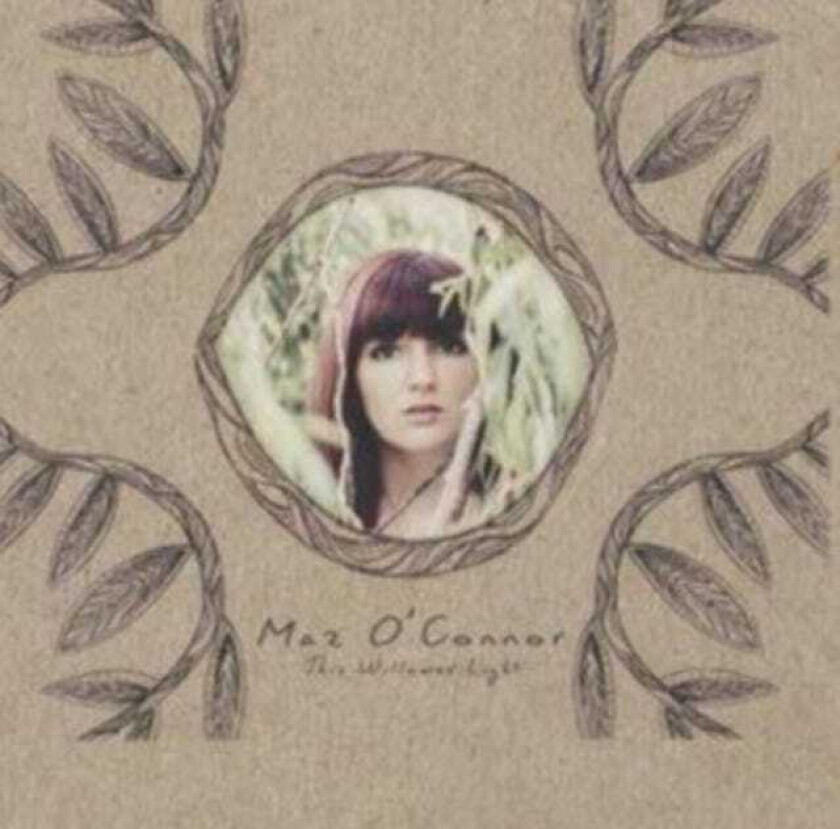 Maz O’Connor : This Willowed Light CD (2014)