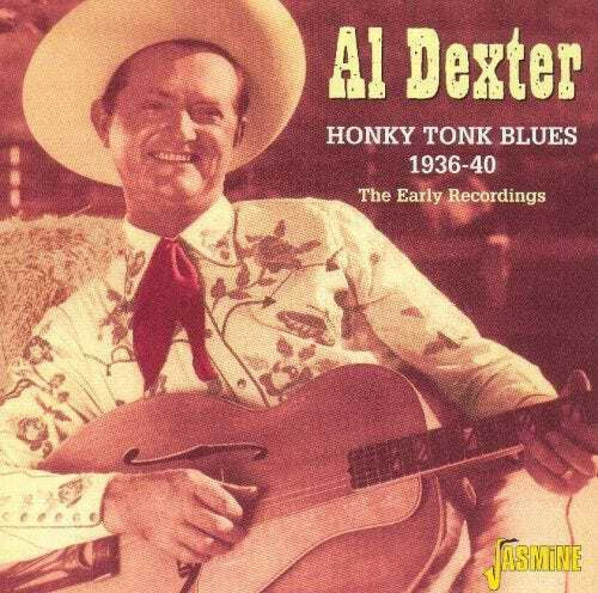 Al Dexter : Honky Tonk Blues 1936 - 1940: The Early Recordings CD (2004)