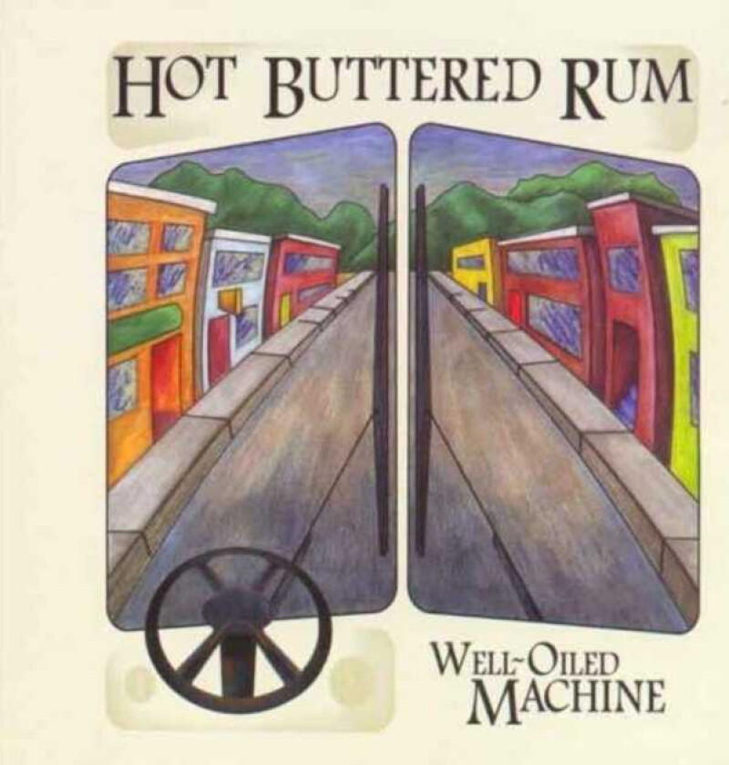 Hot Buttered Rum : Well-Oiled Machine CD