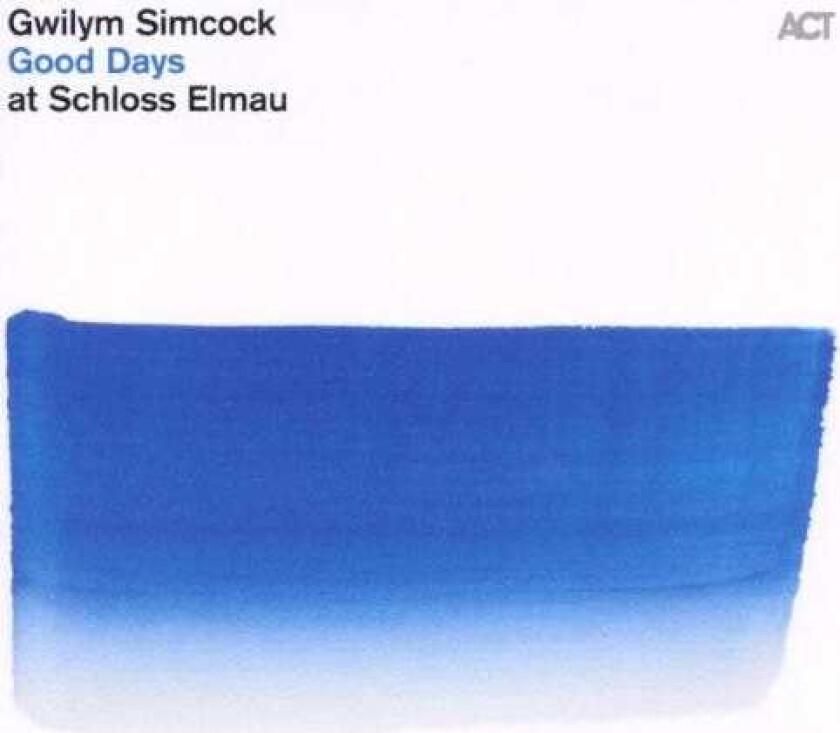Gwilym Simcock : Good Days at Schloss Elmau CD (2011)