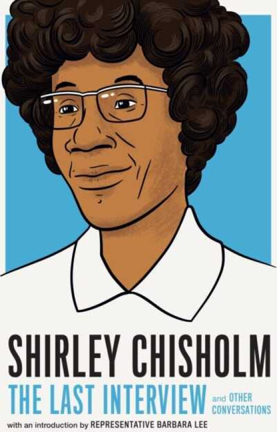 Shirley Chisholm: The Last Interview