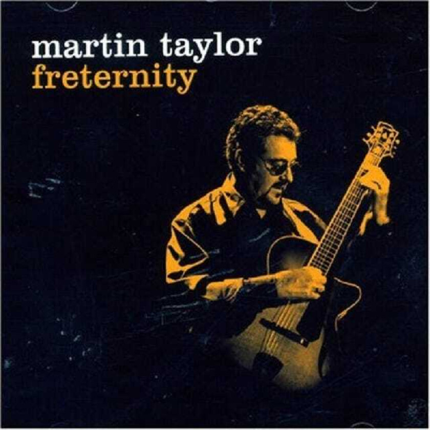 Martin Taylor : Freternity CD (2007)