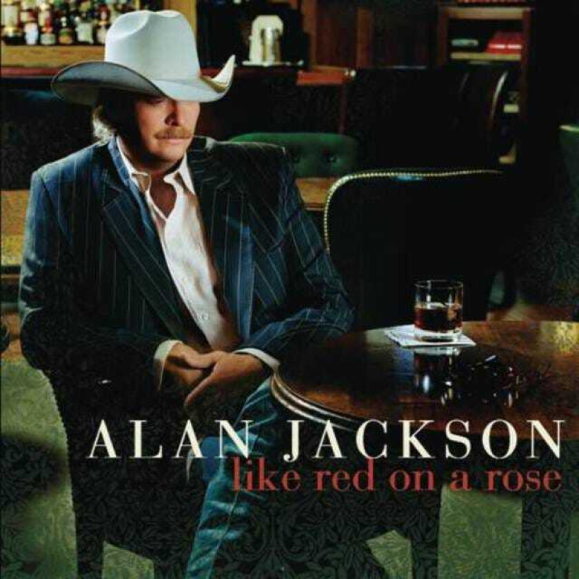 Alan Jackson : Like Red On a Rose CD (2006)