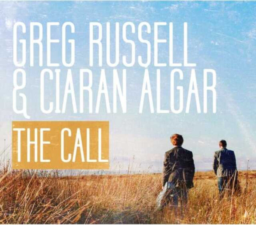 Greg Russell & Ciaran Algar : The Call CD