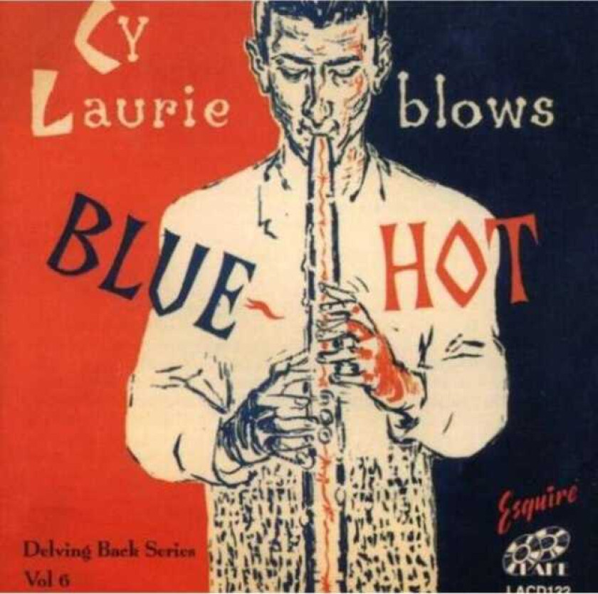 Cy Laurie : Cy Laurie Blows Blue Hot CD (1999)