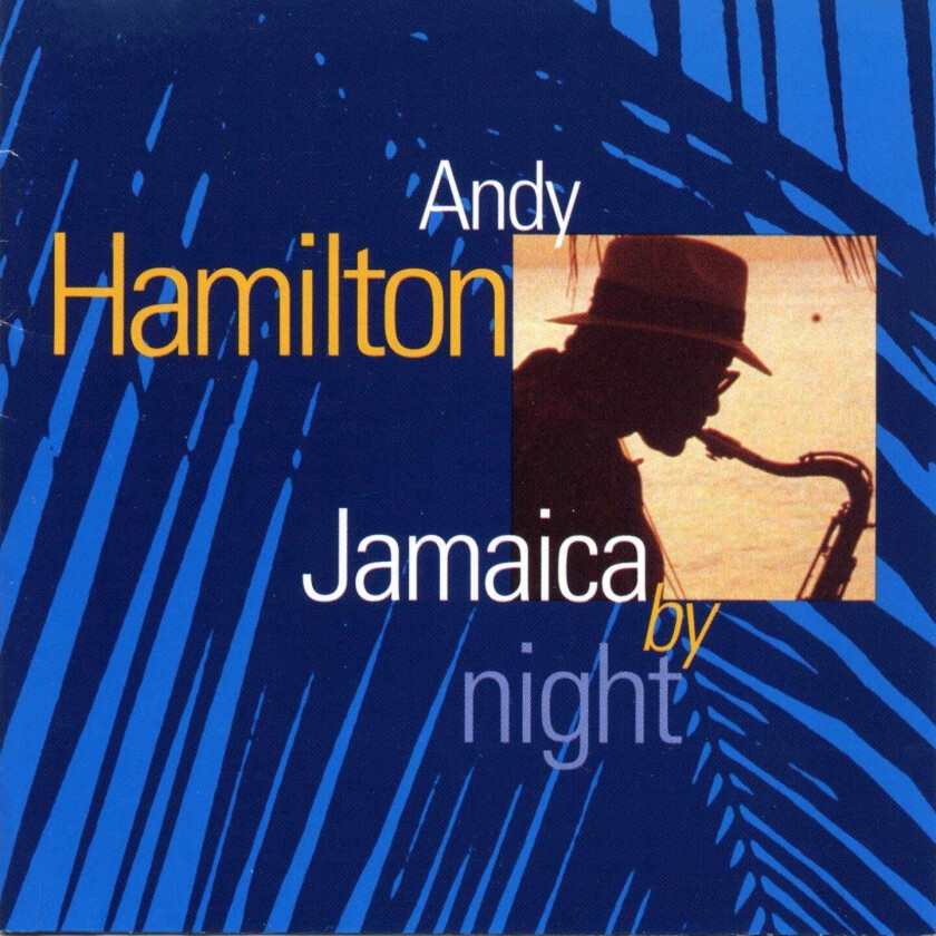 Andy Hamilton : Jamaica By Night CD (2010)