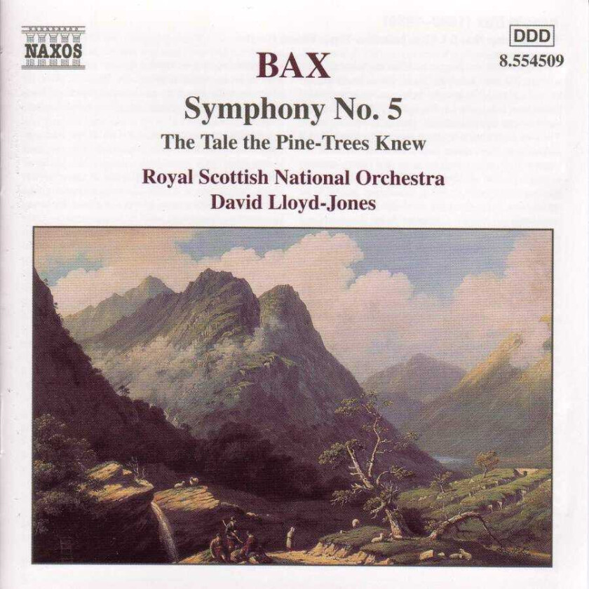 Arnold Bax : Bax - Symphony No. 5/ The Tale the Pine-Trees knew/ Royal Scottis