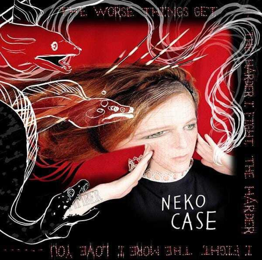 Neko Case : The Worse Things Get, the Harder I Fight, the Harder I Fight, CD