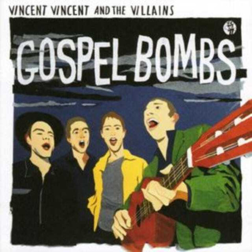 Vincent Vincent And The Villains : Gospel Bombs CD (2008)