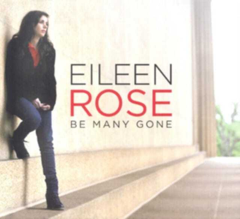 Eileen Rose : Be Many Gone CD (2014)