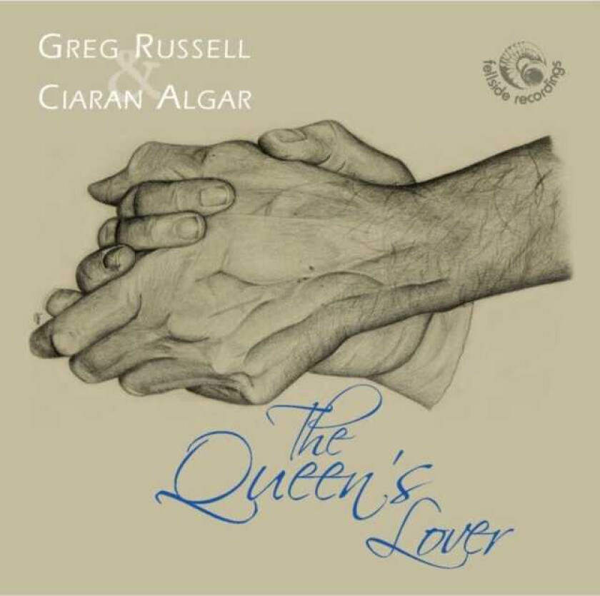 Greg Russell & Ciaran Algar : The Queen’s Lover CD (2012)