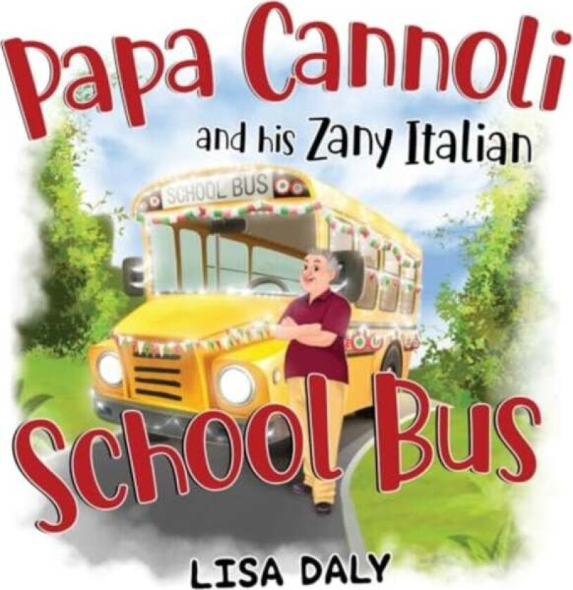 Papa Cannoli and his Zany Italian School Bus