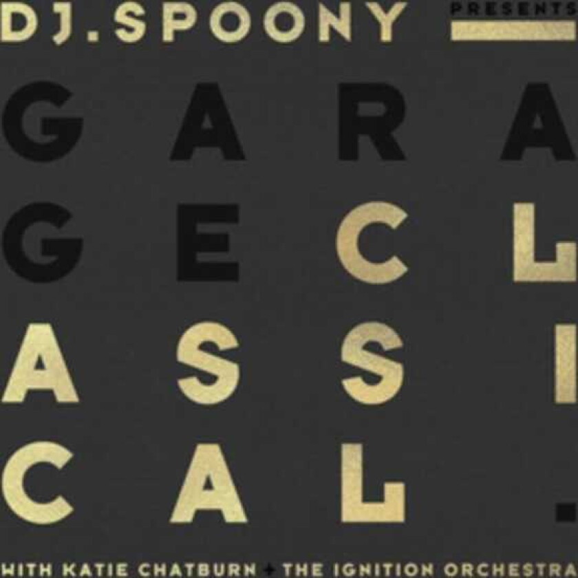 DJ Spoony : Garage Classical CD (2019)
