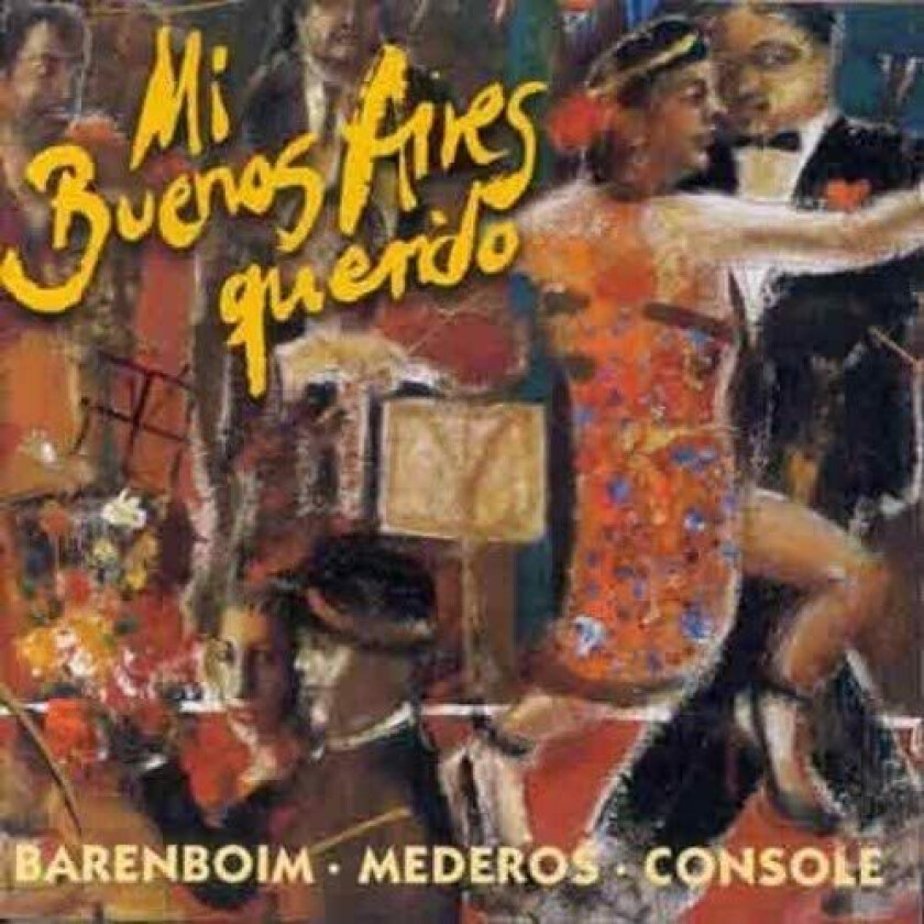 Various Artists : Mi Buenos Aires Querido: BARENBOIM*MEDEROS*CONSOLE CD (1996)