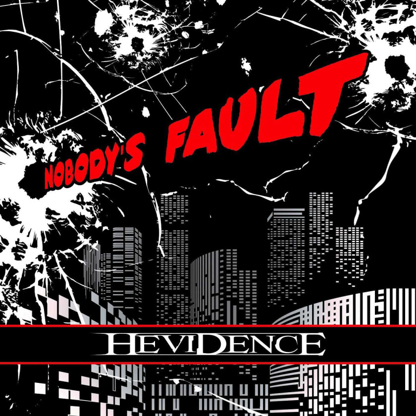 Hevidence : Nobody’s Fault CD (2016)