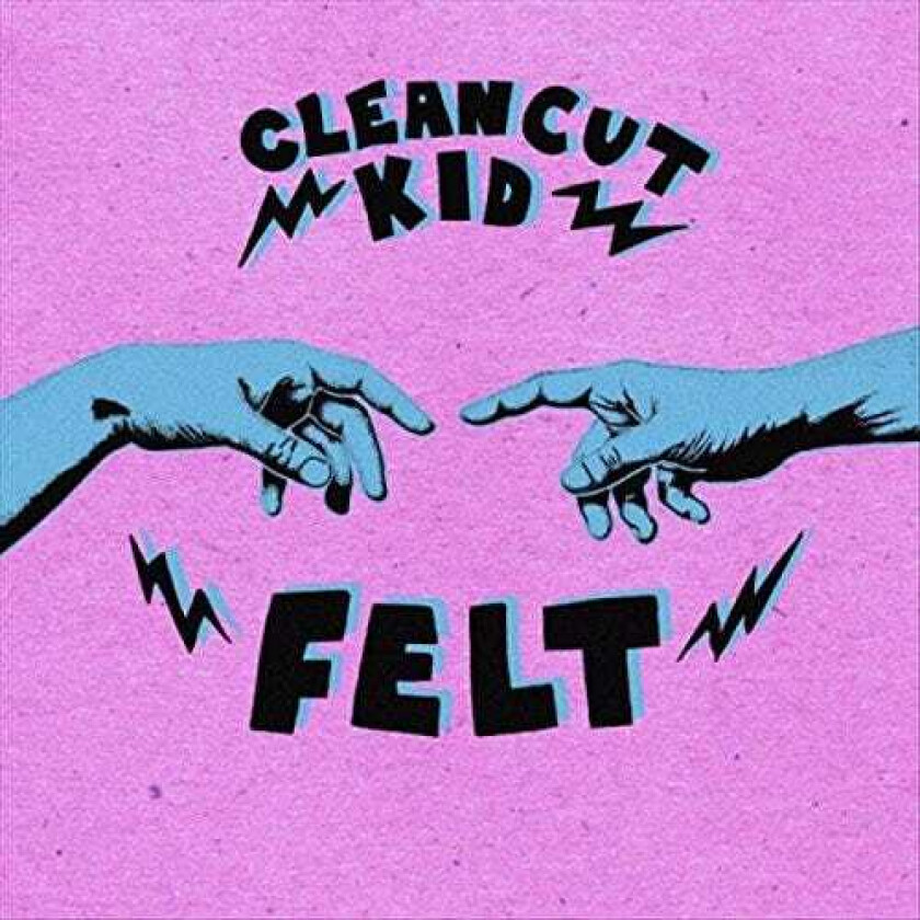 Clean Cut Kid : Felt CD (2017)