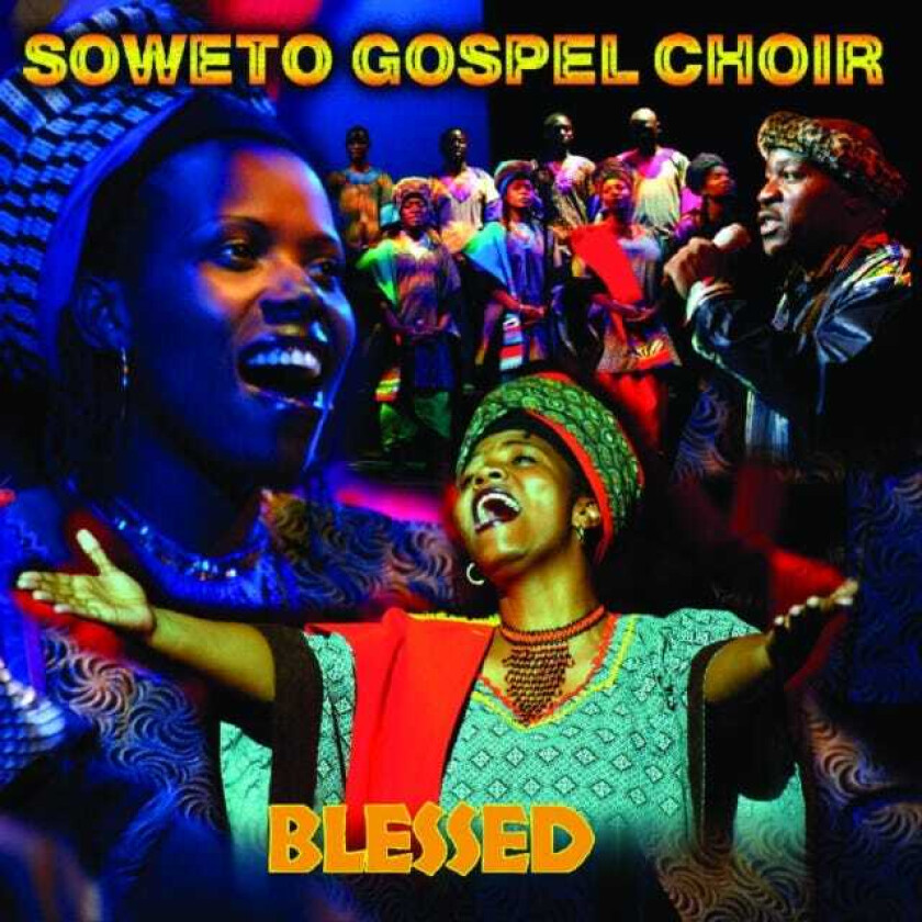 Soweto Gospel Choir : Blessed CD (2006)