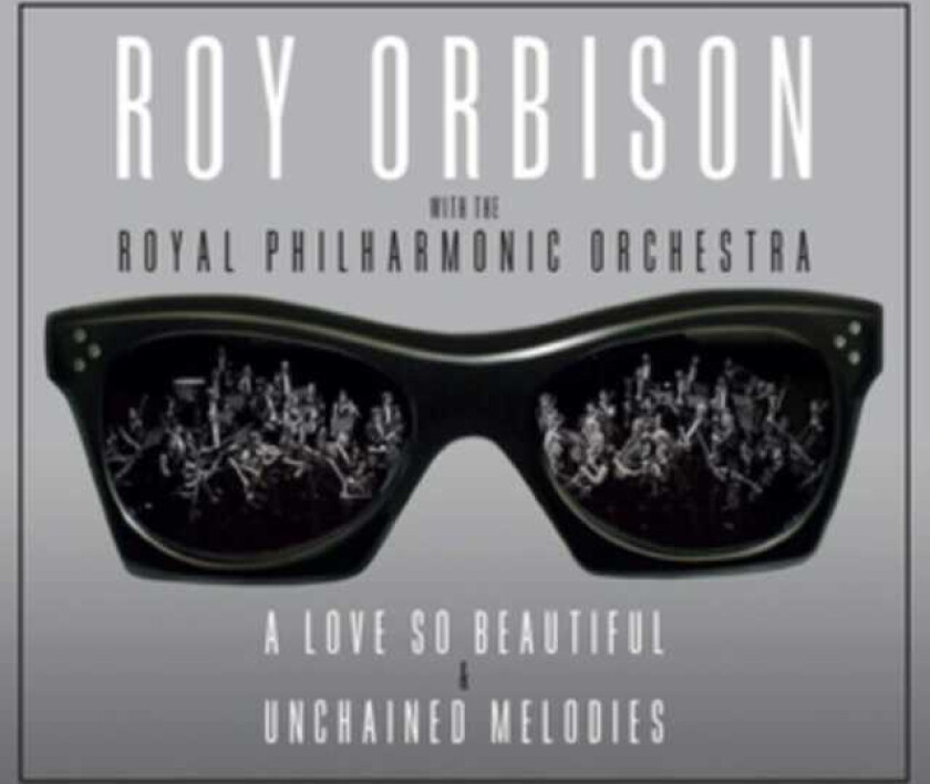 Roy Orbison : A Love So Beautiful/Unchained Melodies CD 2 discs (2019)