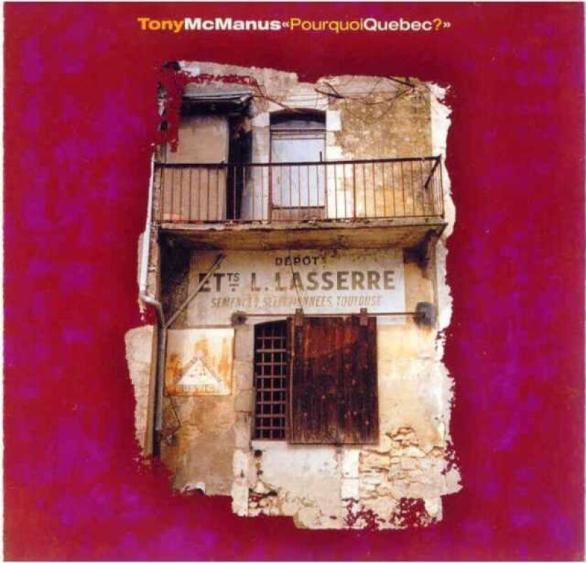 Tony McManus : Pourquoi Quebec? CD (1998)
