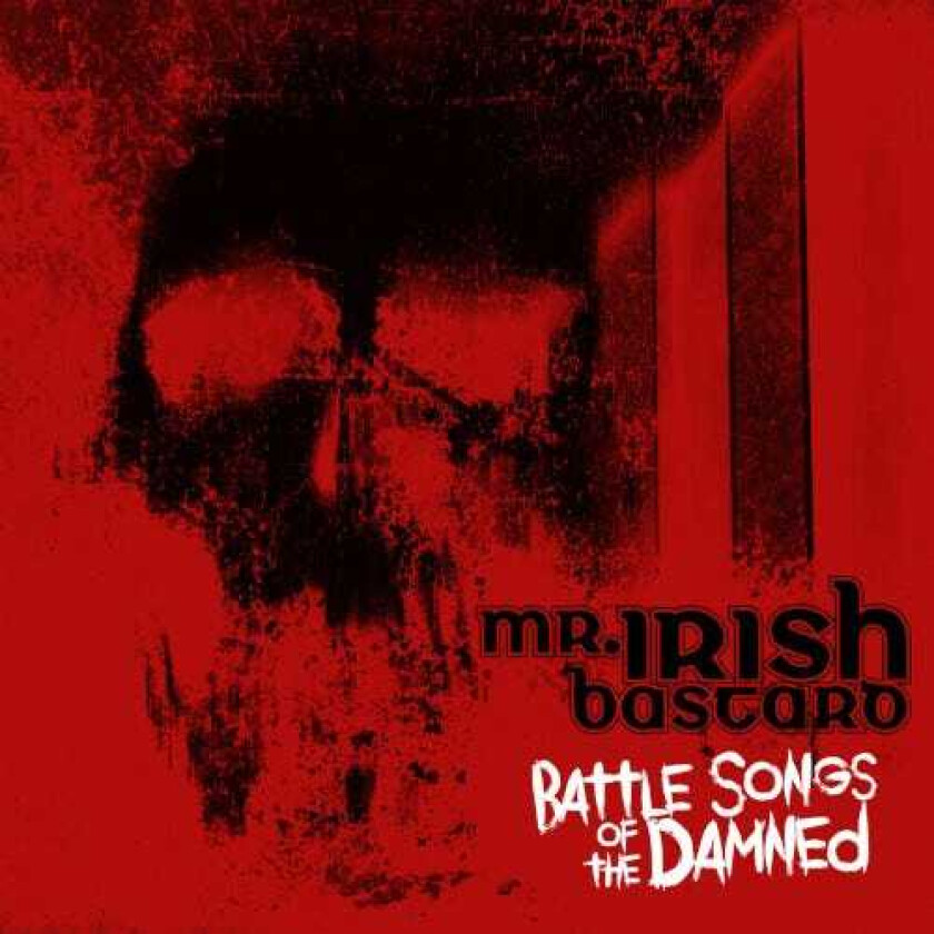 Mr. Irish Bastard - Battle Songs Of The Damned (Digipac