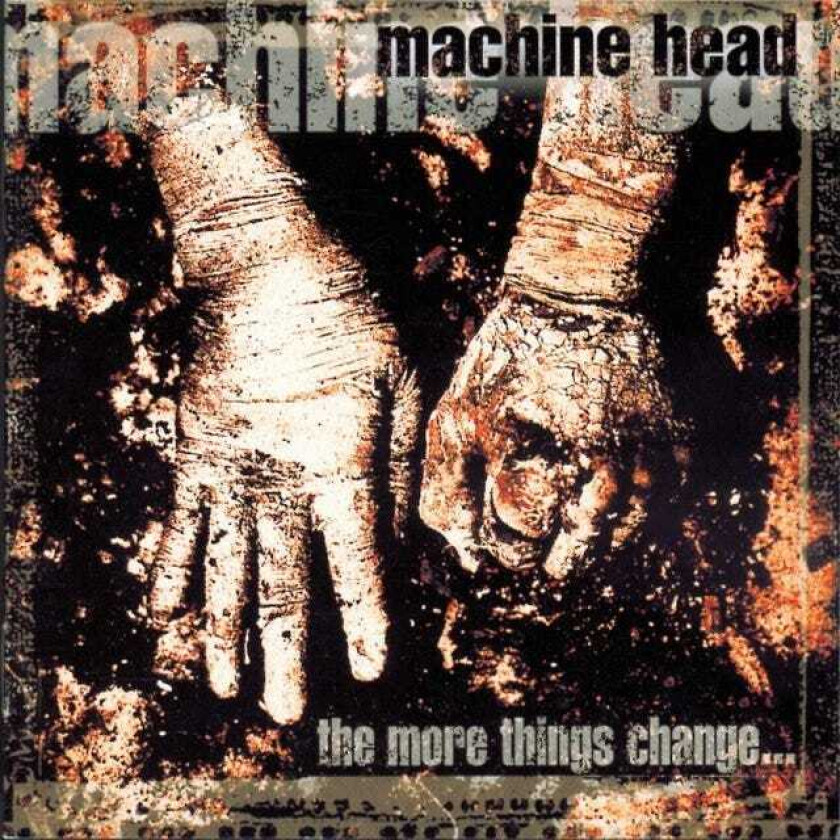 Machine Head : The More Things Change… CD (2002)