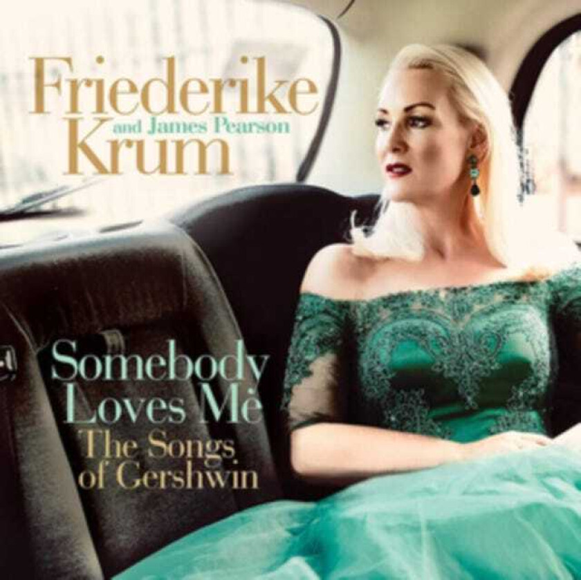 Friederike Krum and James Pearson : Somebody Loves Me: The Songs of Gershwin CD