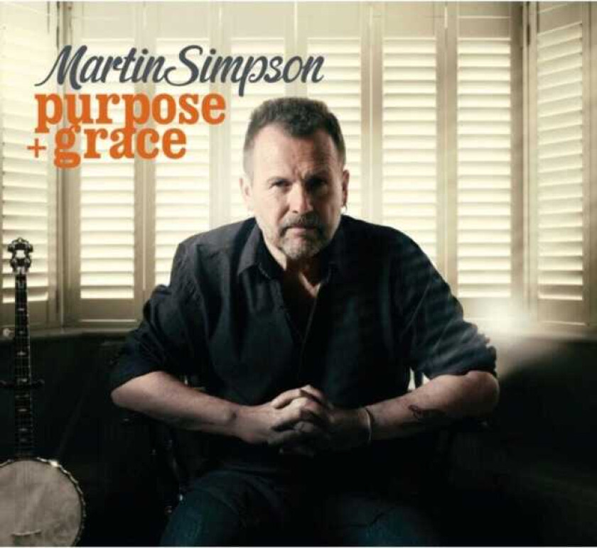Martin Simpson : Purpose & Grace CD (2011)