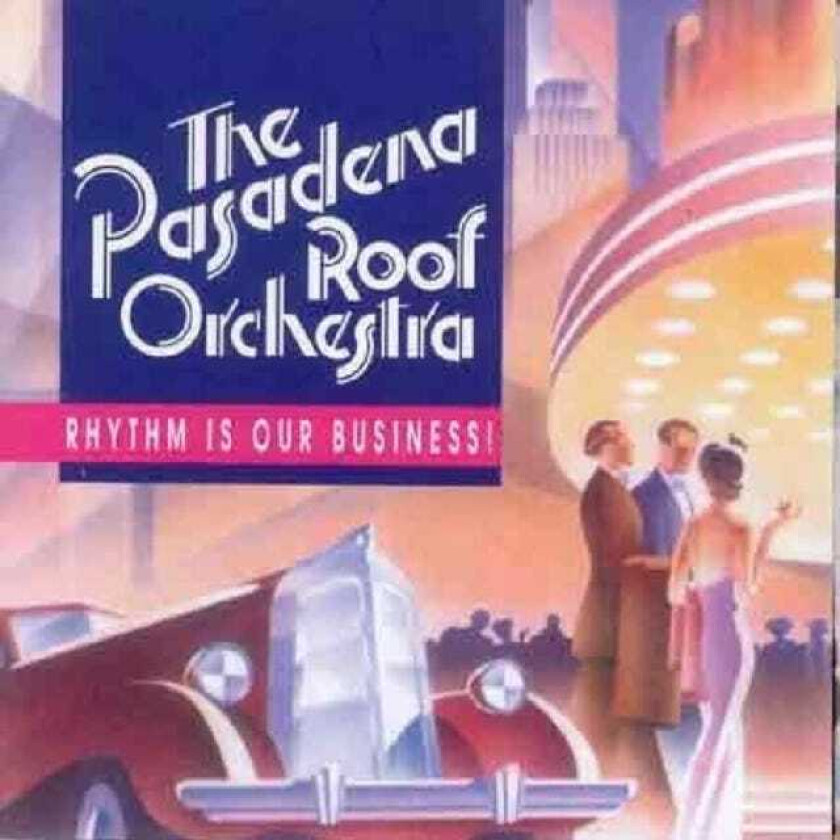 The Pasadena Roof Orchestra : Rhythm Is Our Business CD (2002)