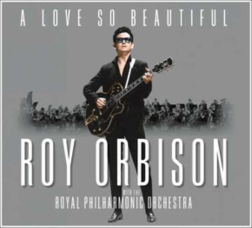 Roy Orbison and The Royal Philharmonic Orchestra : A Love So Beautiful CD