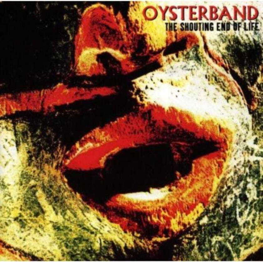 Oysterband : The Shouting End Of Life CD (2000)