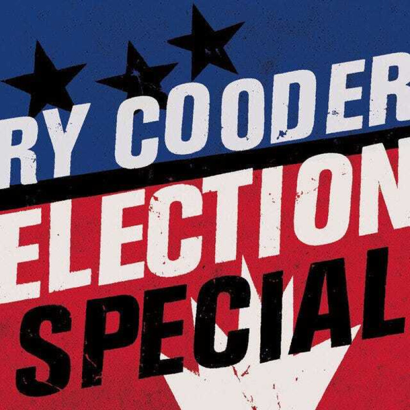 Ry Cooder : Election Special CD (2012)