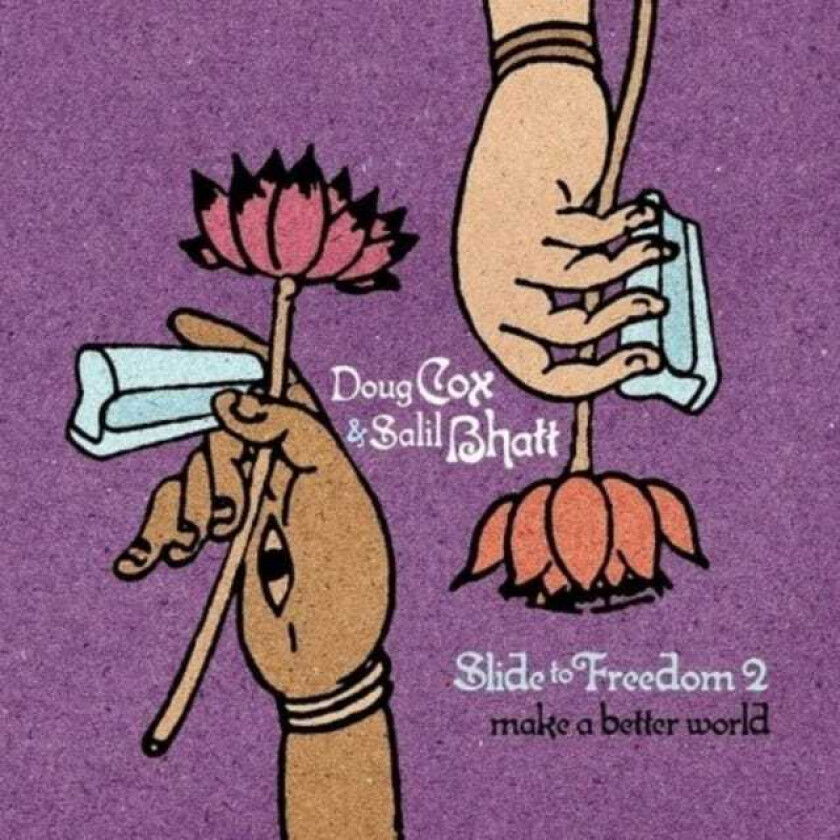 Doug Cox & Salil Bhatt : Slide to freedom 2: Make a better world CD (2009)