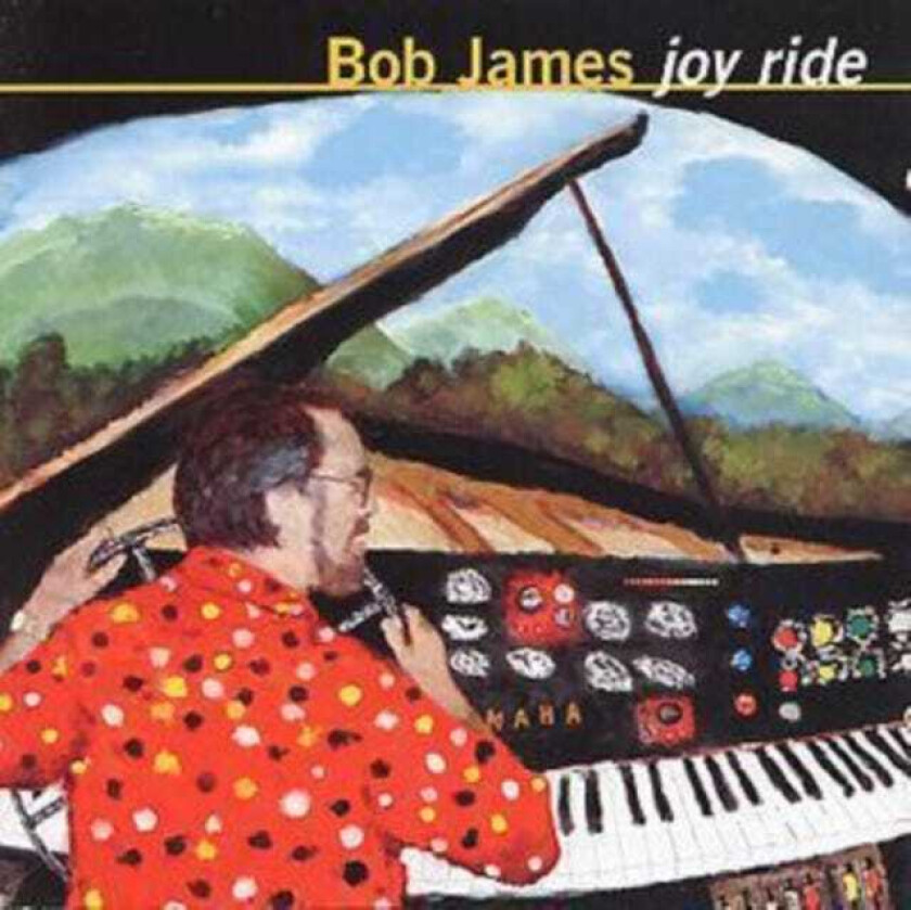 Bob James : Joy Ride CD (1999)