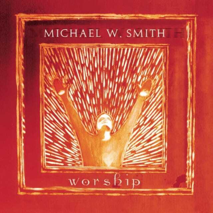 Michael W. Smith : Worship CD
