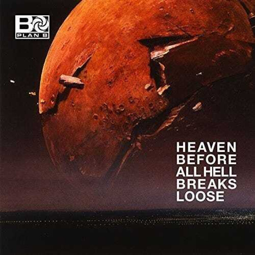 Plan B : Heaven Before All Hell Breaks Loose CD (2018)