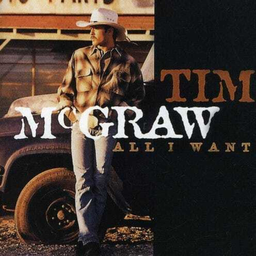 Tim McGraw : All I Want CD