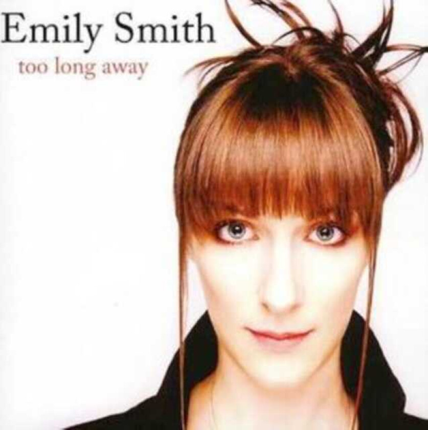 Emily Smith : Too Long Away CD (2008)
