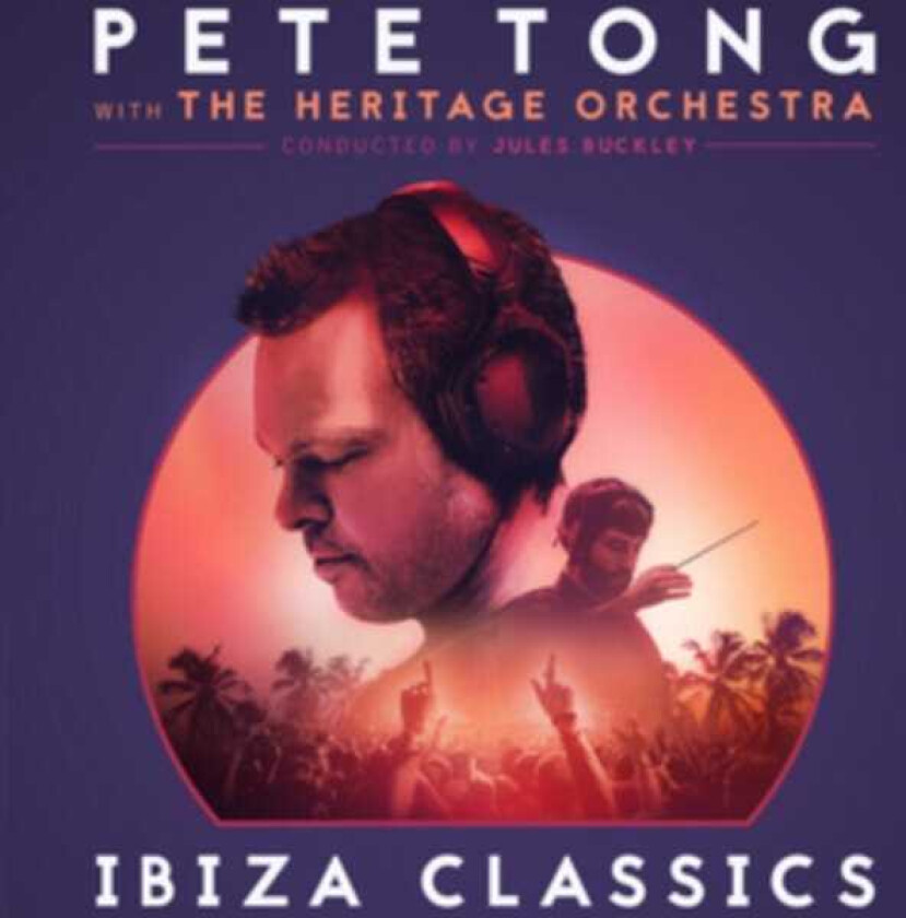 Jules Buckley : Pete Tong Ibiza Classics CD