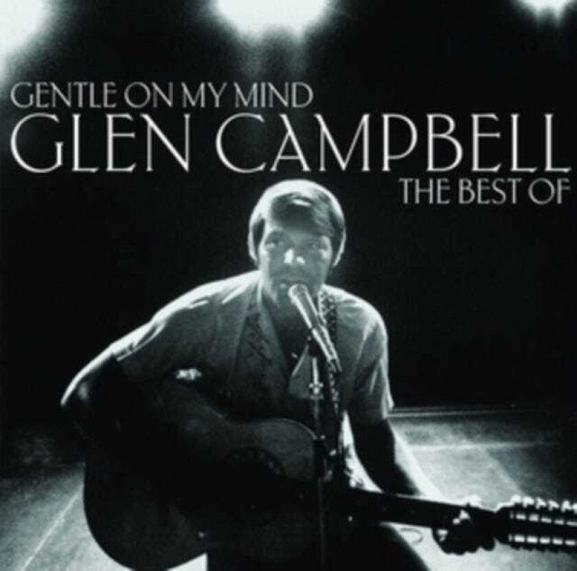 Glen Campbell : Gentle On My Mind: The Best of Glen Campbell CD (2013)